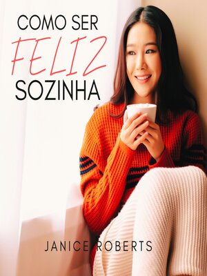 cover image of Como Ser Feliz Sozinha
